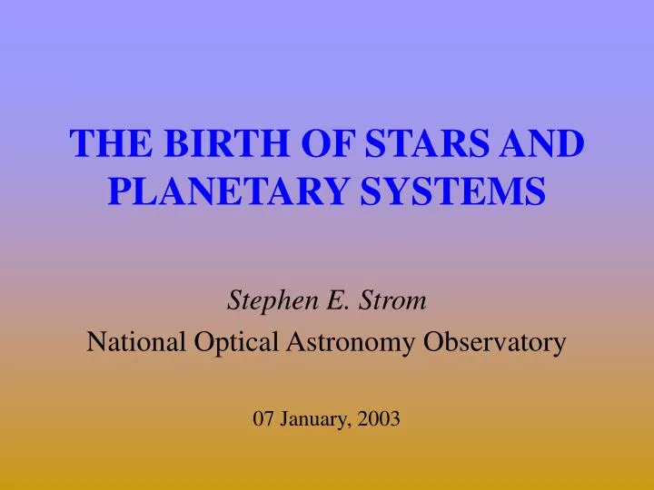 the birth of stars and planetary systems