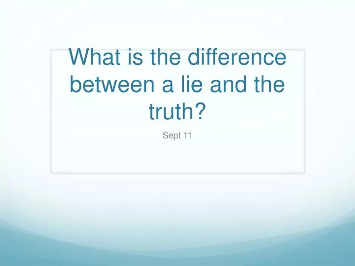 what is the difference between a lie and the truth