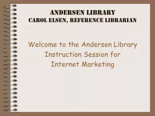 Andersen Library Carol Elsen, Reference Librarian
