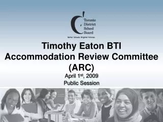 Timothy Eaton BTI Accommodation Review Committee (ARC)
