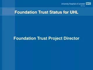 Foundation Trust Status for UHL