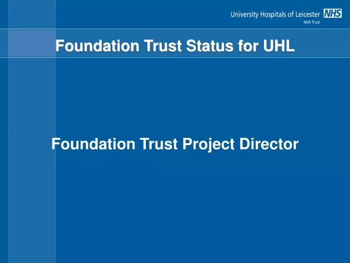 foundation trust status for uhl