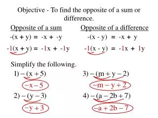 Objective - To find the opposite of a sum or difference.