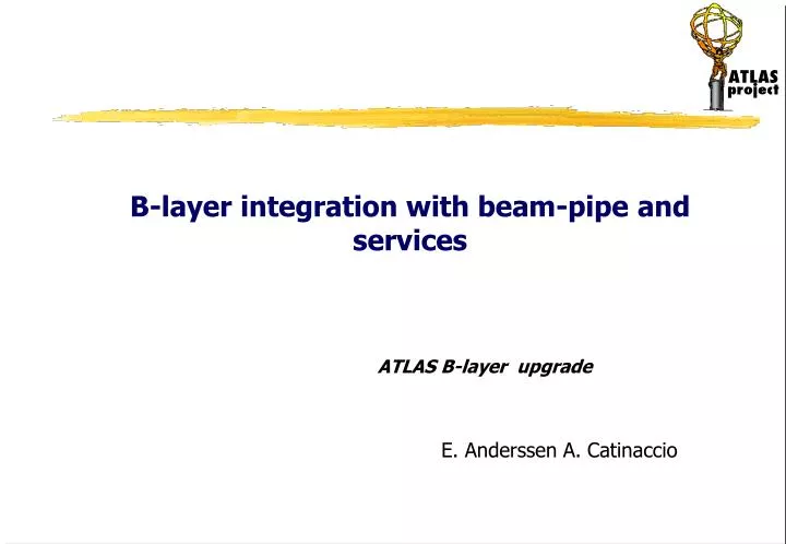 b layer integration with beam pipe and services