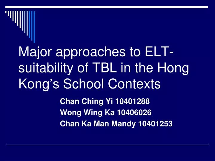 major approaches to elt suitability of tbl in the hong kong s school contexts