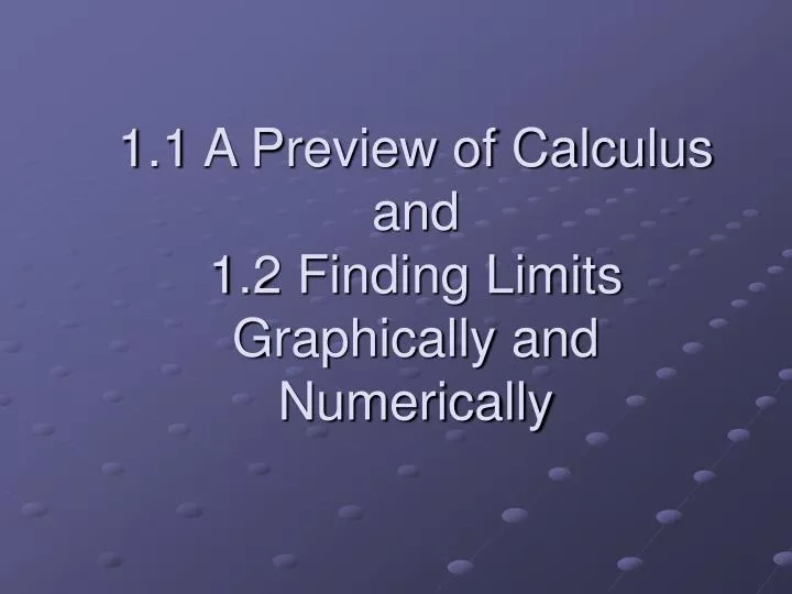 1 1 a preview of calculus and 1 2 finding limits graphically and numerically