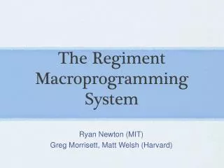 The Regiment Macroprogramming System