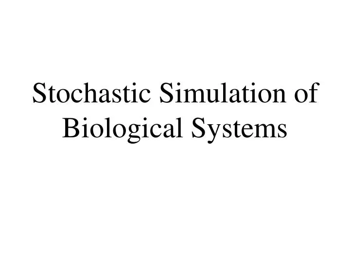 stochastic simulation of biological systems