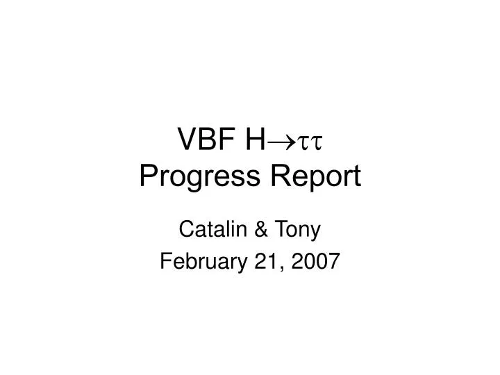 vbf h tt progress report