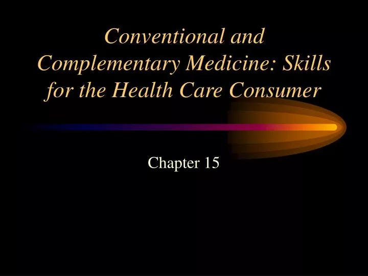 conventional and complementary medicine skills for the health care consumer