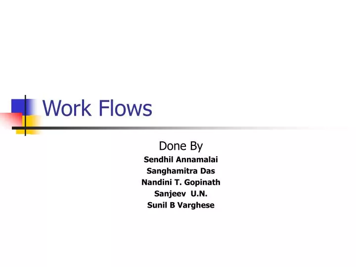 work flows