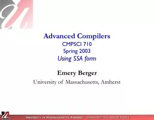 Advanced Compilers CMPSCI 710 Spring 2003 Using SSA form