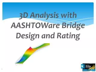 3D Analysis with AASHTOWare Bridge Design and Rating