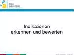 Indikationen erkennen und bewerten - slide 1