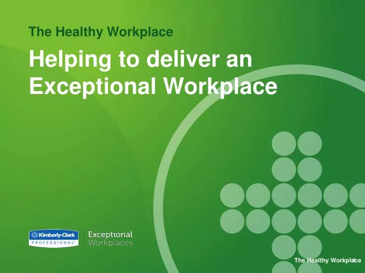 helping to deliver an exceptional workplace