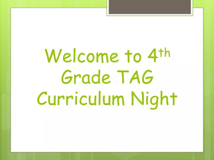 welcome to 4 th grade tag curriculum night