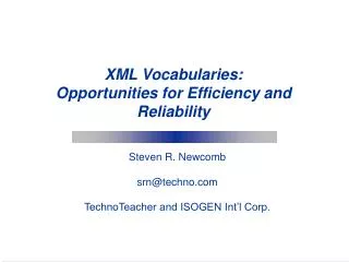 XML Vocabularies: Opportunities for Efficiency and Reliability