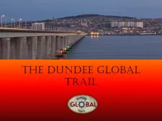 The dundee Global Trail