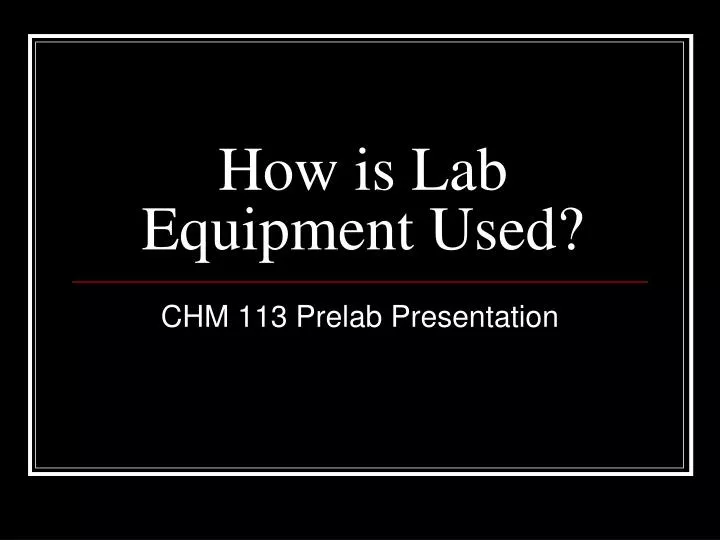 how is lab equipment used