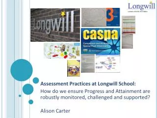 Assessment Practices at Longwill School: