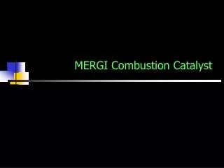 mergi combustion catalyst