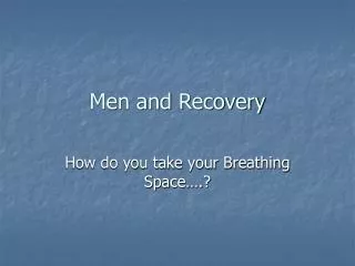 Men and Recovery