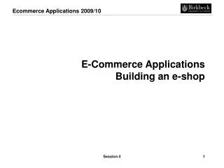 E-Commerce Applications Building an e-shop