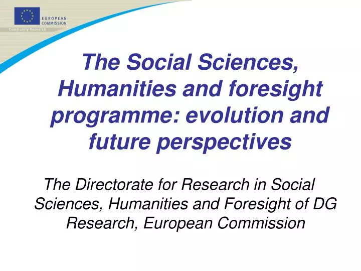 the social sciences humanities and foresight programme evolution and future perspectives