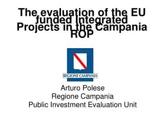 The evaluation of the EU funded Integrated Projects in the Campania ROP