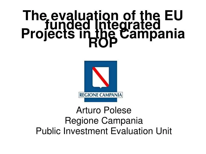 the evaluation of the eu funded integrated projects in the campania rop