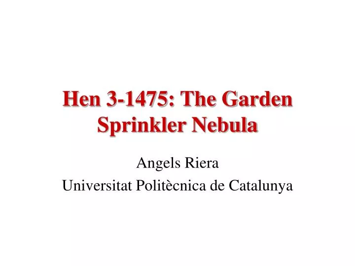 hen 3 1475 the garden sprinkler nebula