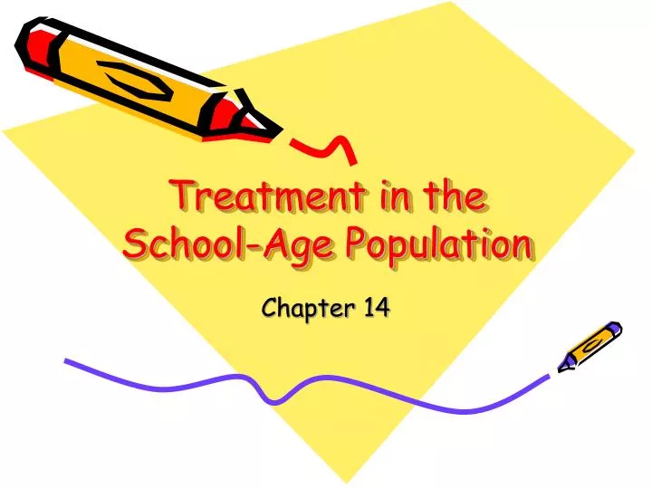 treatment in the school age population