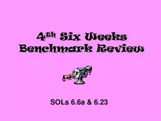 4 th Six Weeks Benchmark Review
