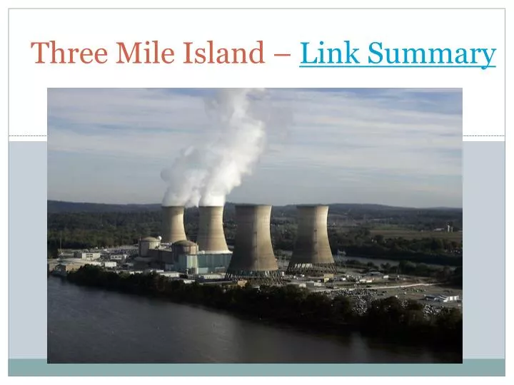 three mile island link summary