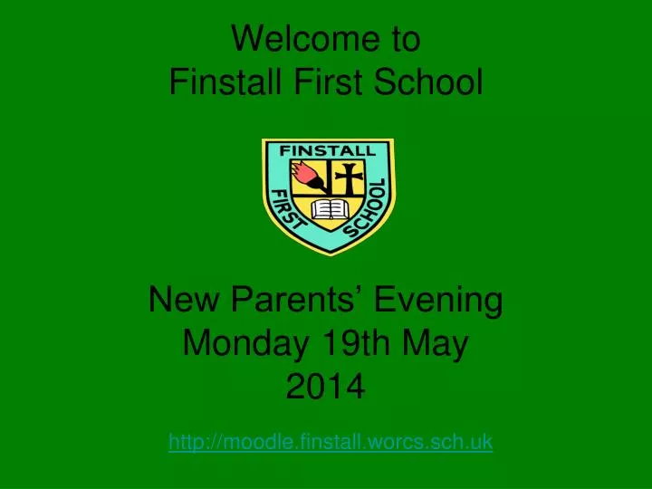 welcome to finstall first school new parents evening monday 19th may 2014