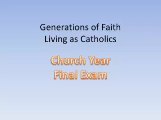 Generations of Faith Living as Catholics