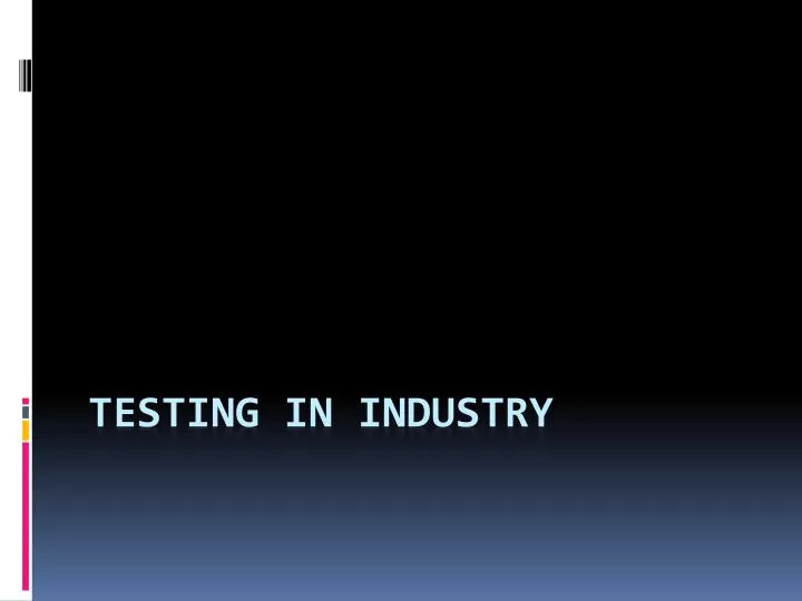 testing in industry