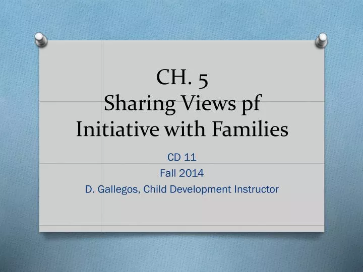 ch 5 sharing views pf initiative with families