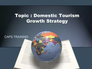 Topic : Domestic Tourism Growth Strategy