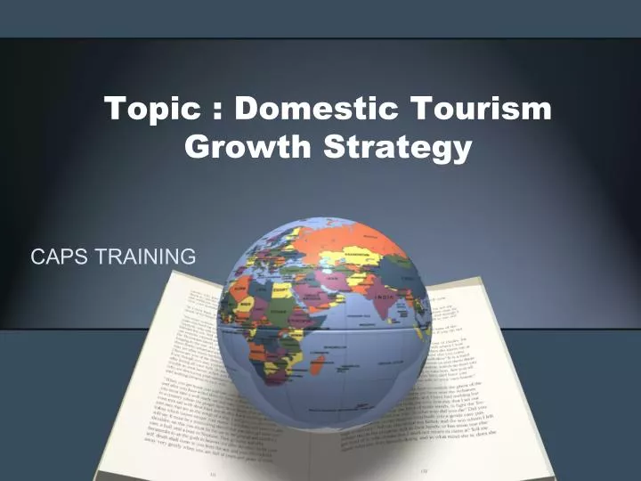 topic domestic tourism growth strategy