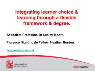 Integrating learner choice &amp; learning through a flexible framework &amp; degree.
