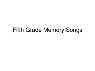 Fifth Grade Memory Songs