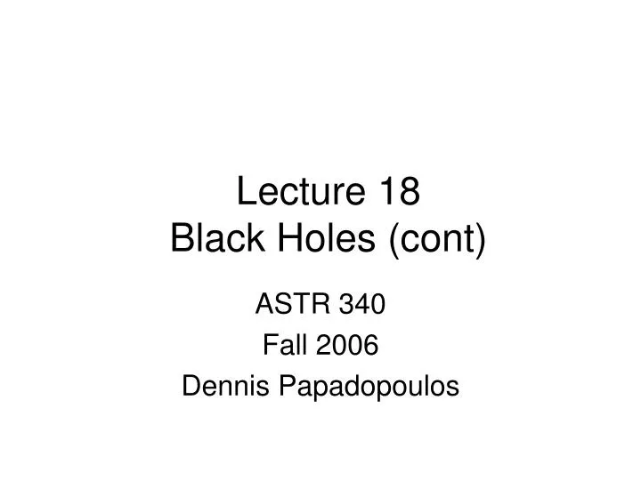 lecture 18 black holes cont