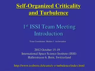 Self-Organized Criticality and Turbulence 1 st ISSI Team Meeting Introduction