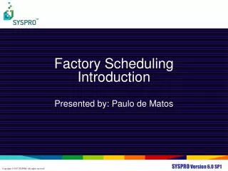 Factory Scheduling Introduction
