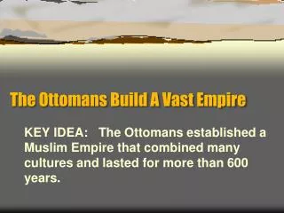 The Ottomans Build A Vast Empire