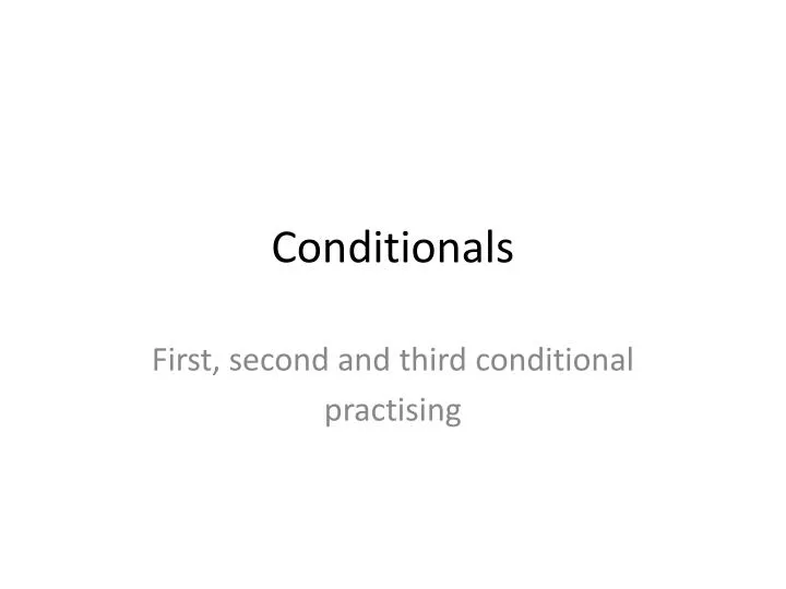 conditionals