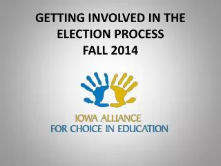 GETTING INVOLVED IN THE ELECTION PROCESS FALL 2014