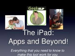 The iPad: Apps and Beyond !