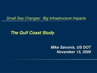 Small Sea Changes: Big Infrastructure Impacts